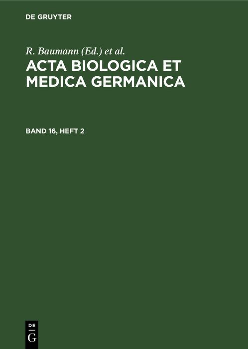 Cover Acta Biologica et Medica Germanica. Band 16, Heft 2