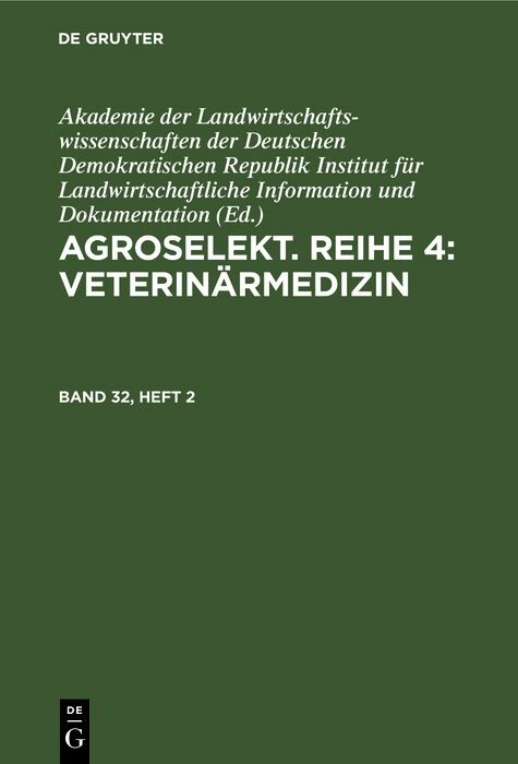 Cover Agroselekt. Reihe 4: VeterinÃ¤rmedizin. Band 32, Heft 2
