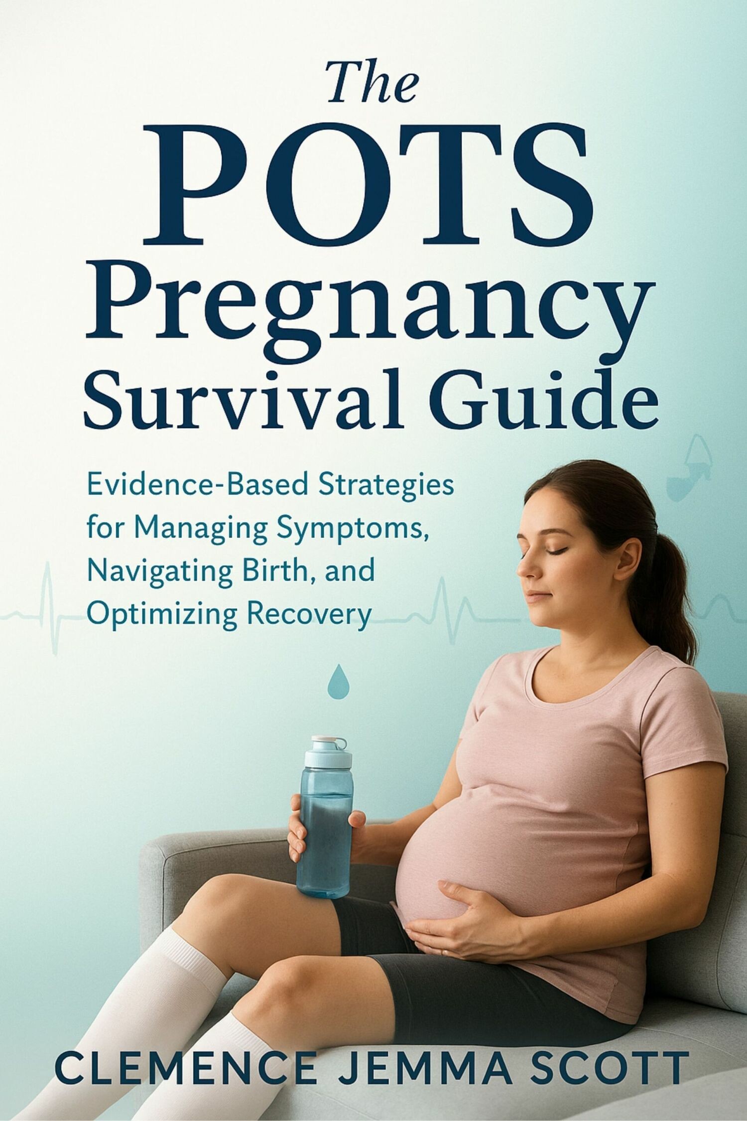 The POTS Pregnancy Survival Guide