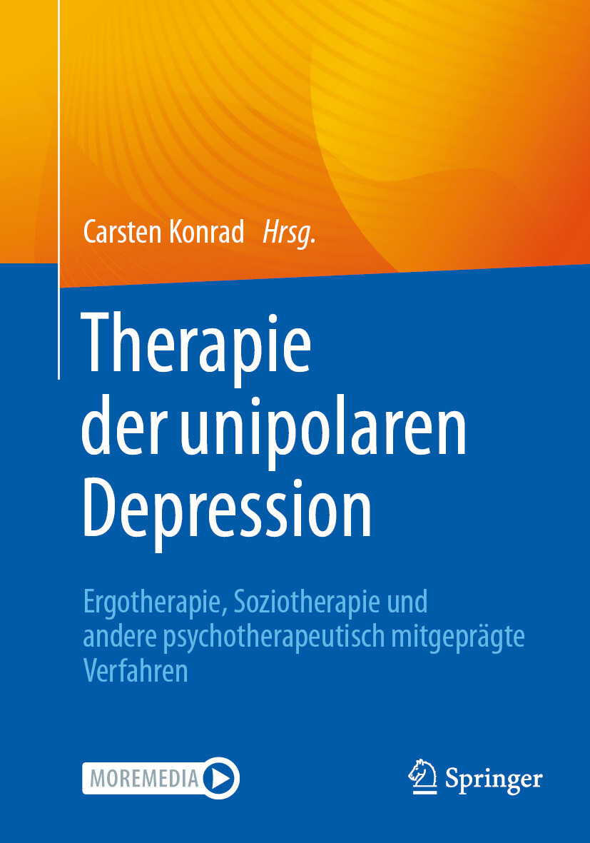 Cover Therapie der unipolaren Depression - Ergotherapie, Soziotherapie und andere psychotherapeutisch mitgeprägte Verfahren