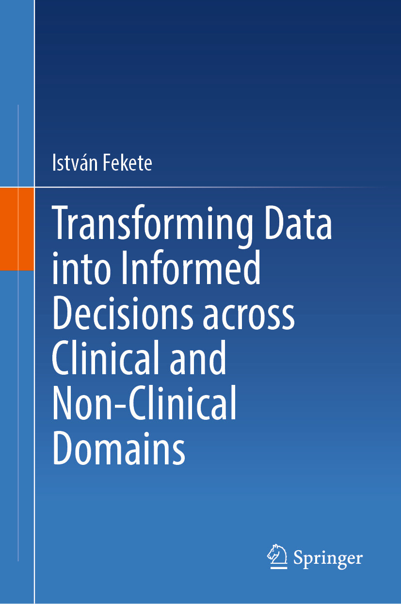 Cover Transforming Data into Informed Decisions across Clinical and Non-Clinical Domains