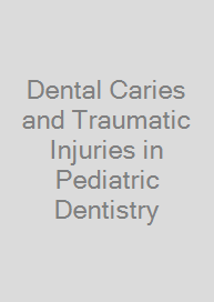 Dental Caries and Traumatic Injuries in Pediatric Dentistry