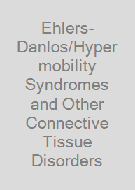 Ehlers-Danlos/Hypermobility Syndromes and Other Connective Tissue Disorders