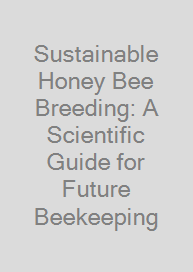 Cover Sustainable Honey Bee Breeding: A Scientific Guide for Future Beekeeping