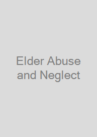 Elder Abuse and Neglect