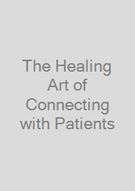 Cover The Healing Art of Connecting with Patients