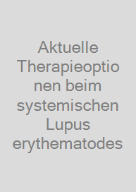 Aktuelle Therapieoptionen beim systemischen Lupus erythematodes