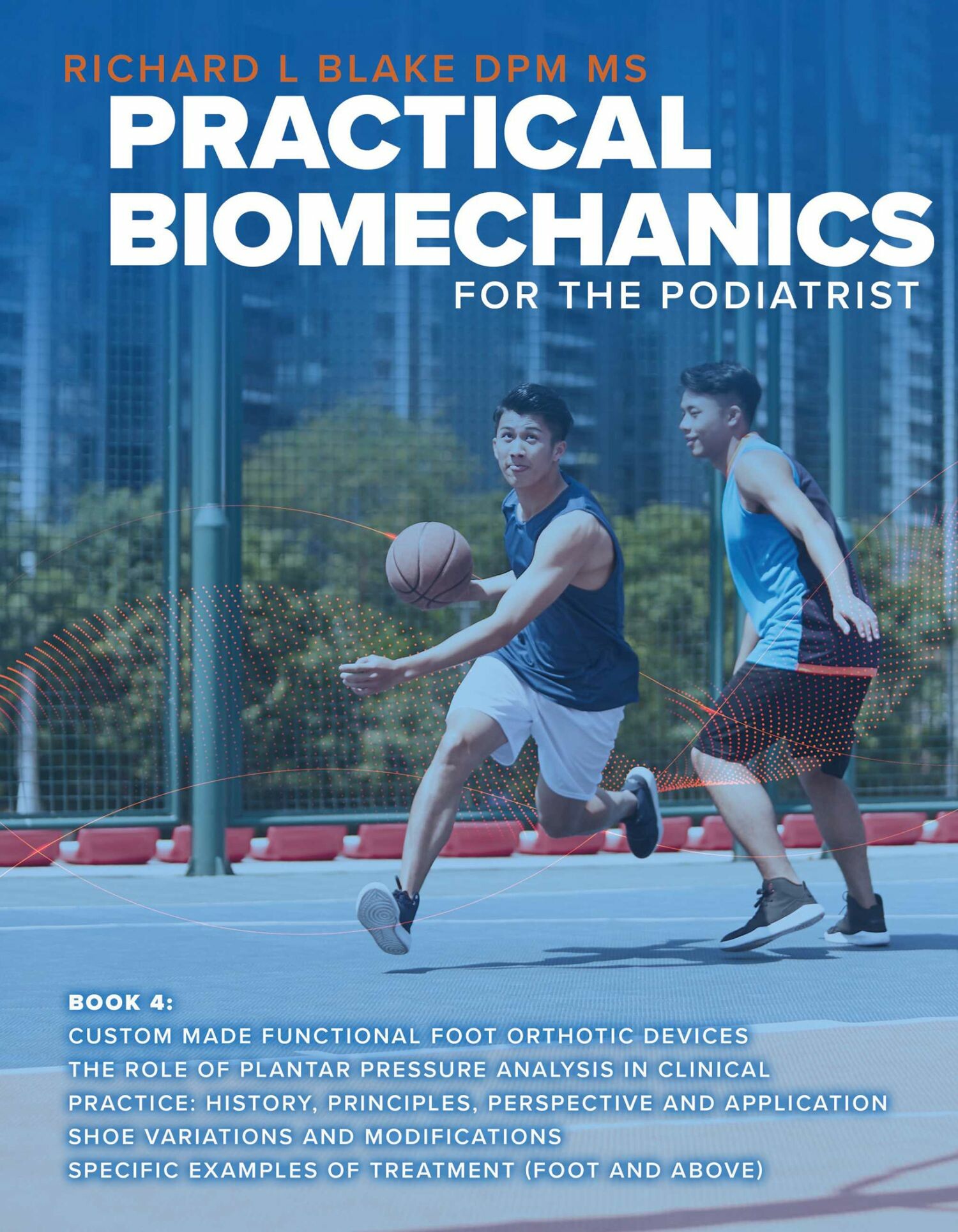 Practical Biomechanics for the Podiatrist