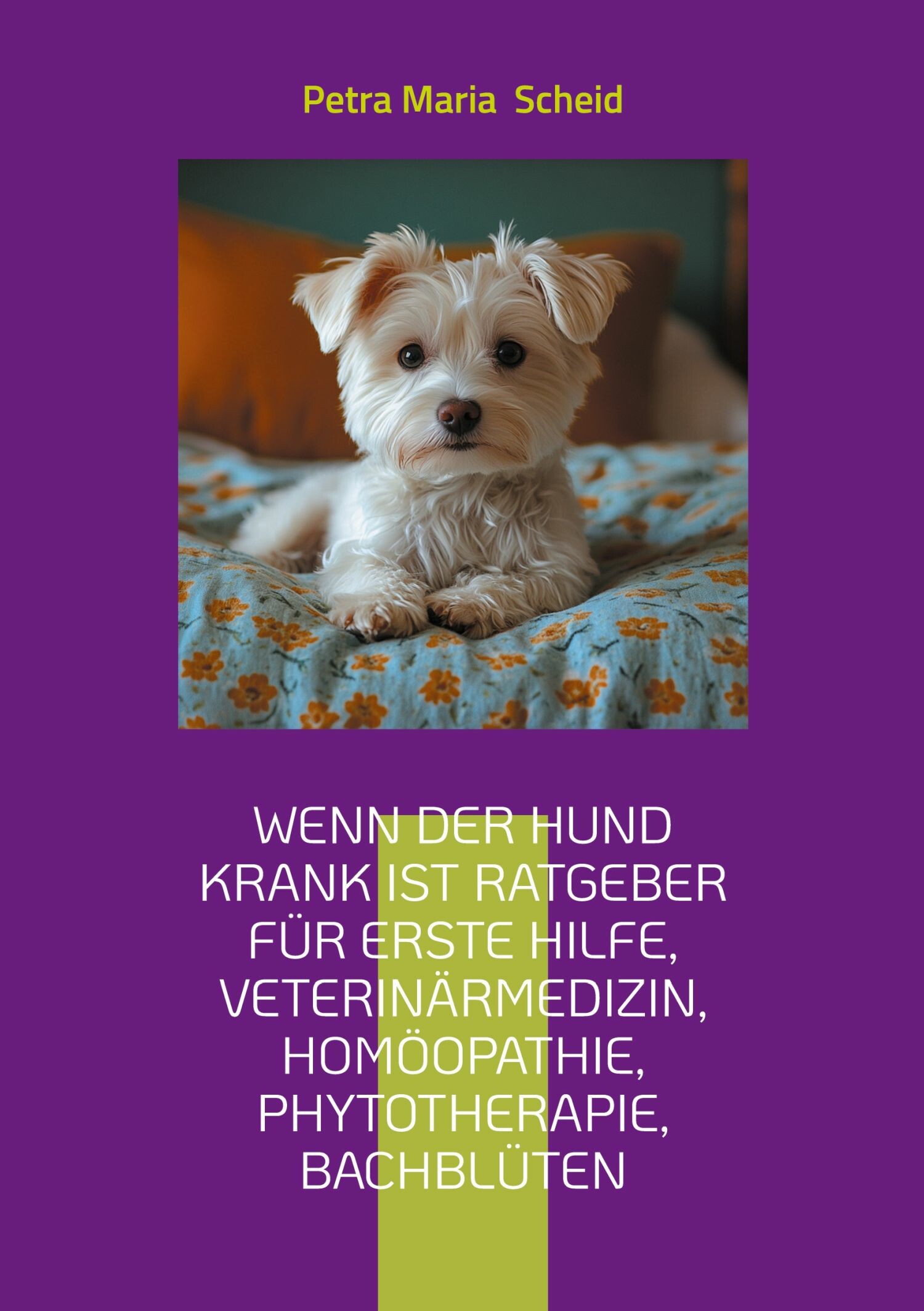 Cover Wenn der Hund krank ist Ratgeber für erste Hilfe, Veterinärmedizin, Homöopathie, Phytotherapie, Bachblüten
