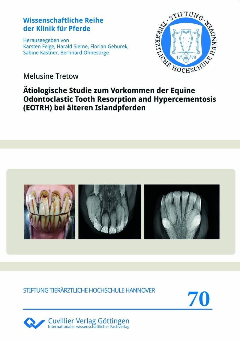Cover Ätiologische Studie zum Vorkommen der Equine Odontoclastic Tooth Resorption and Hypercementosis (EOTRH) bei älteren Islandpferden