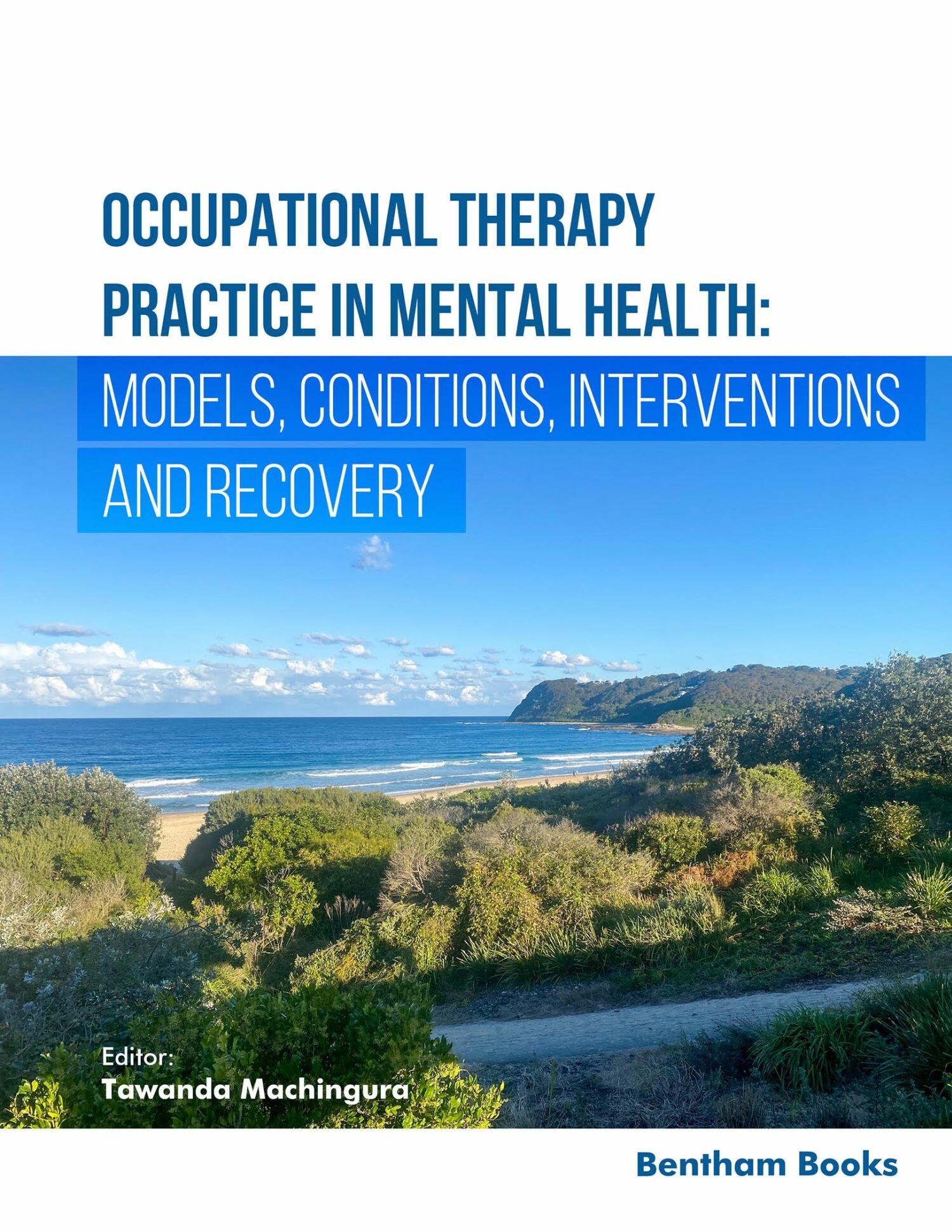 Cover Occupational Therapy Practice in Mental Health: Models, Conditions,Interventions, and Recovery