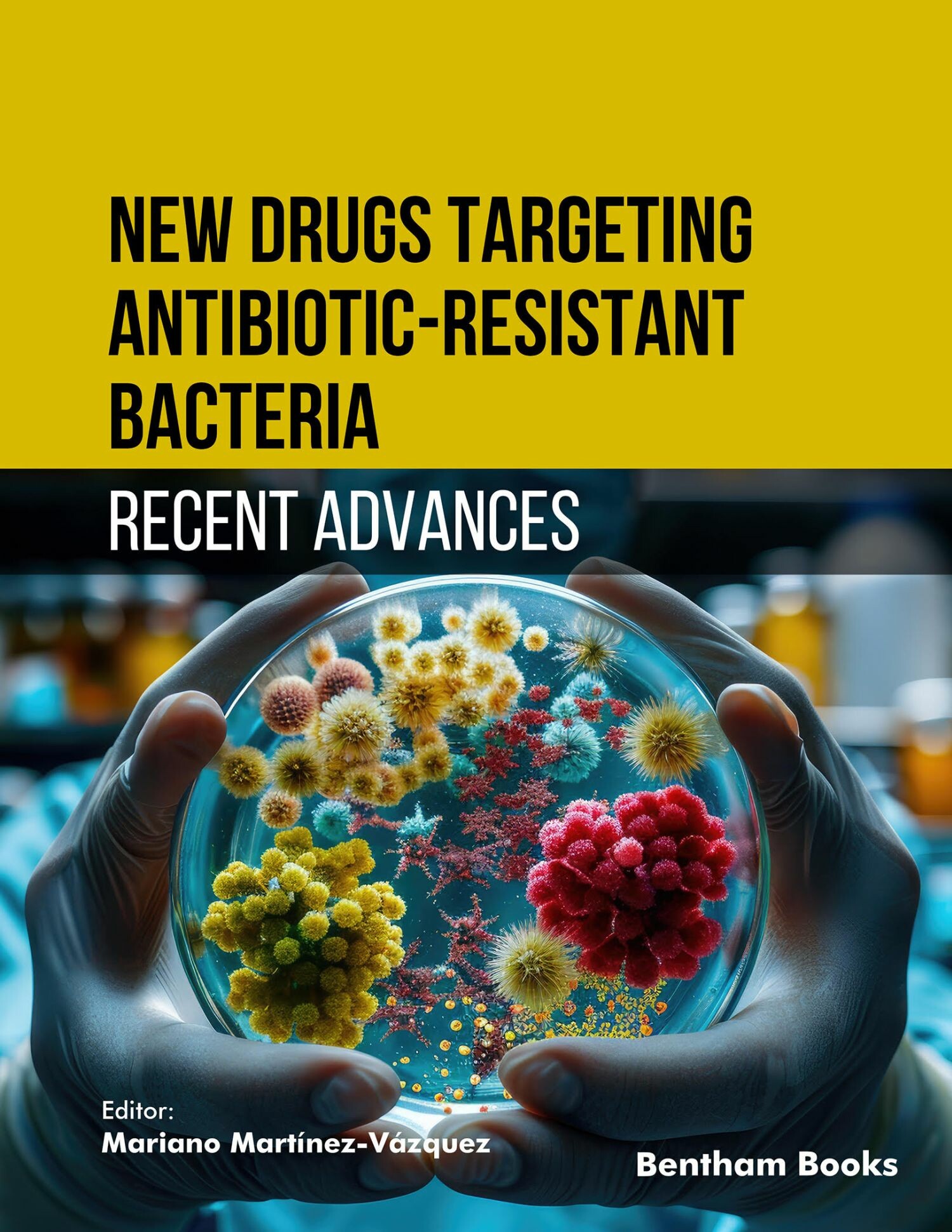 New Drugs Targeting Antibiotic-Resistant Bacteria: Recent Advances