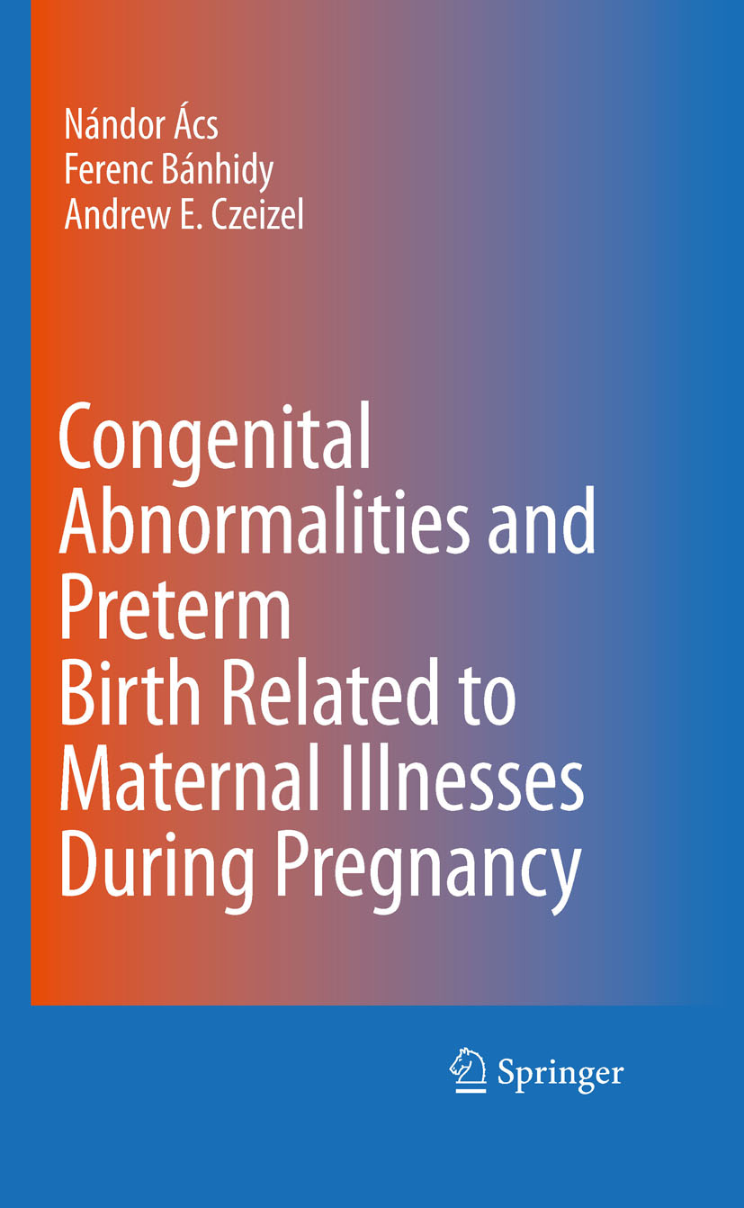 Congenital Abnormalities and Preterm Birth Related to Maternal Illnesses During Pregnancy
