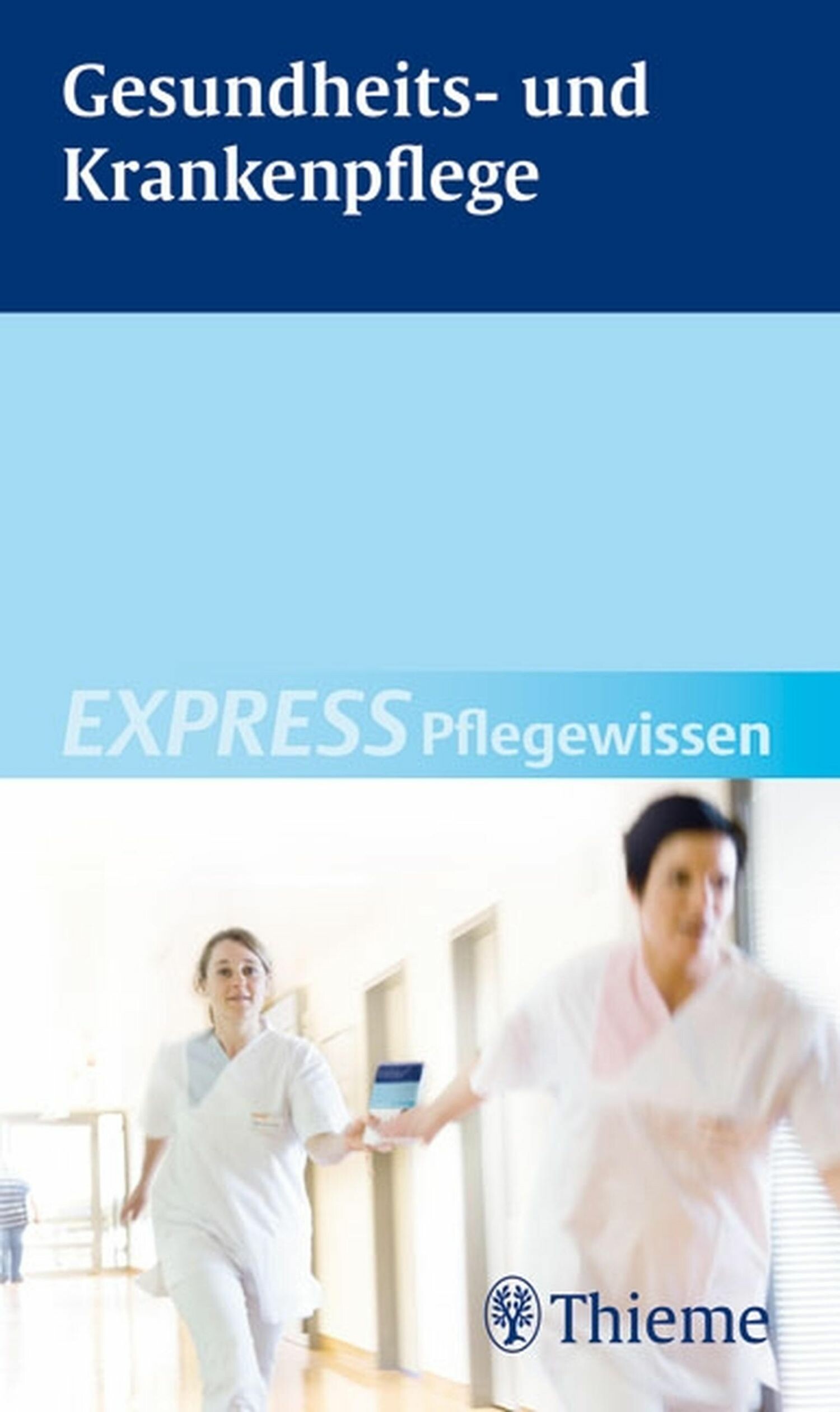 EXPRESS Pflegewissen Gesundheits- Und Krankenpflege - E-Book