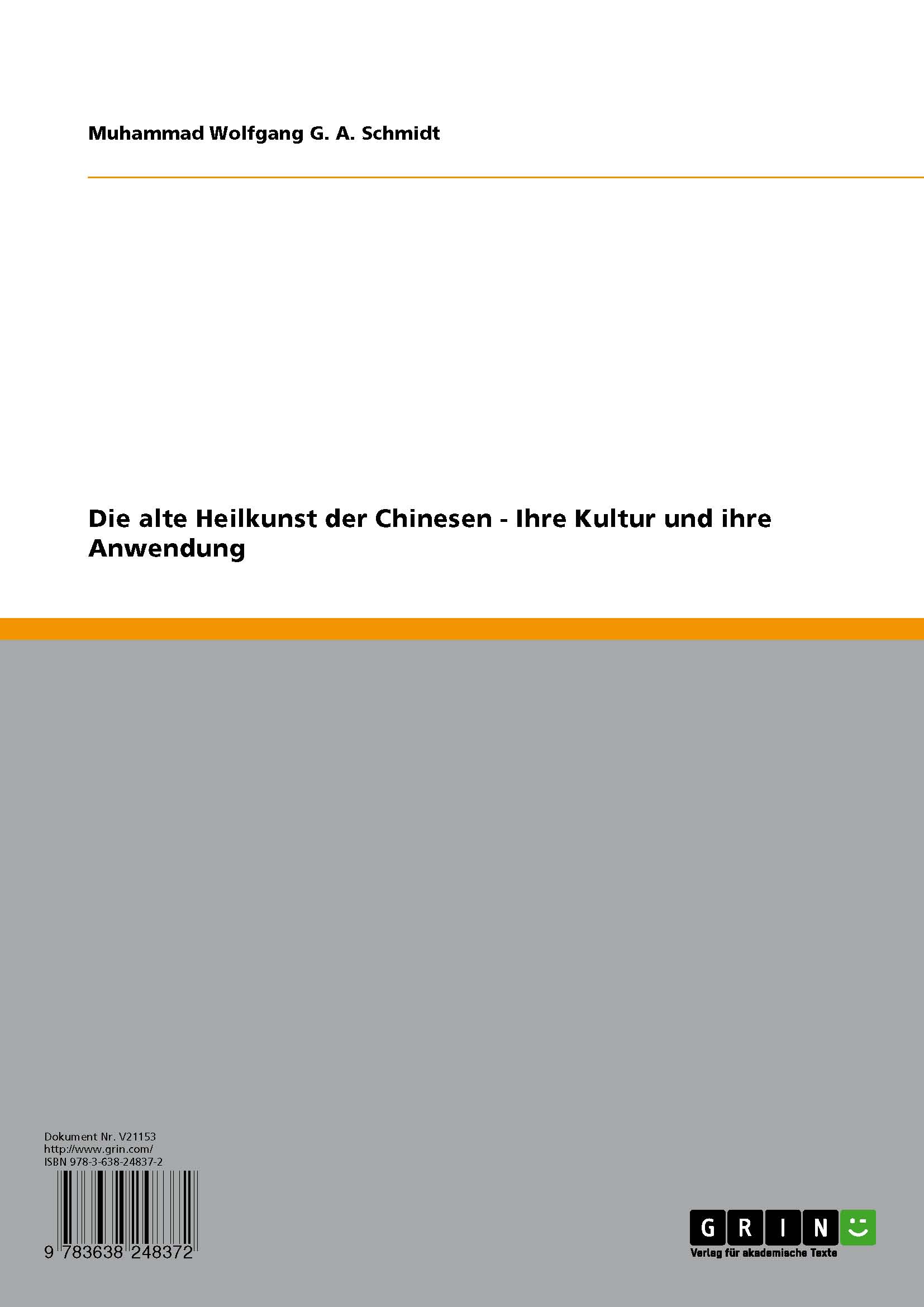 Die alte Heilkunst der Chinesen - Ihre Kultur und ihre Anwendung