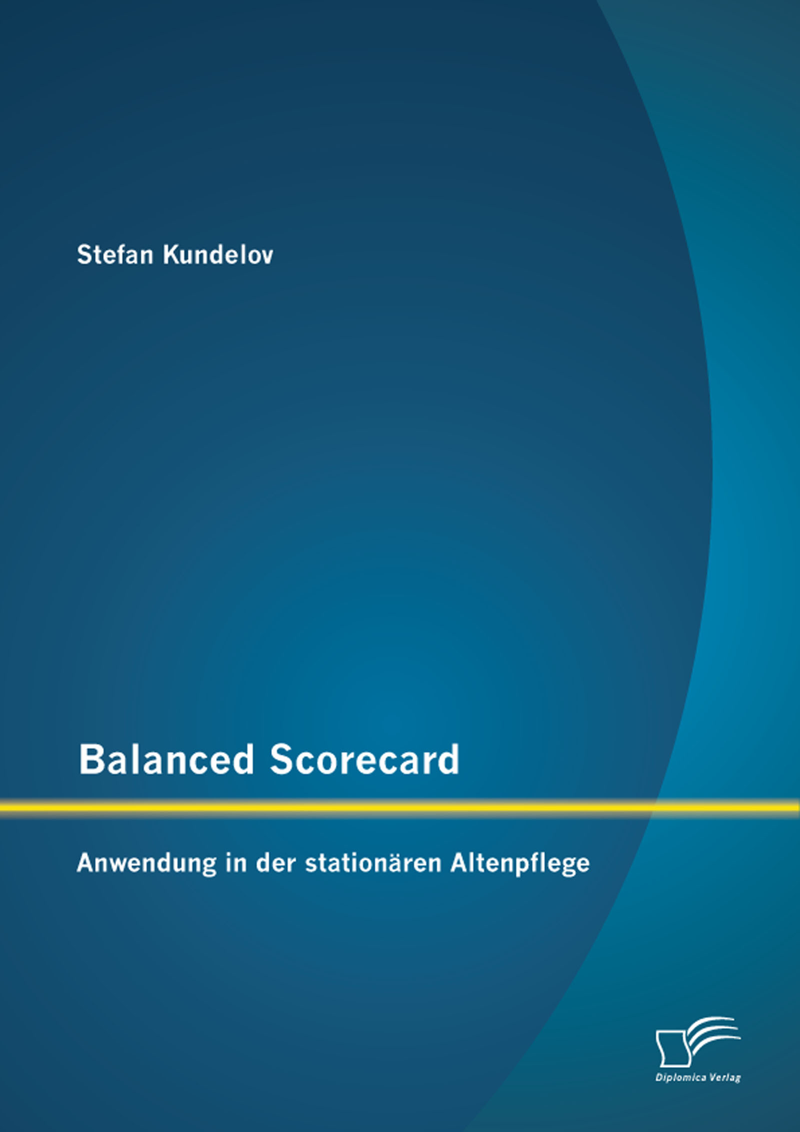 Cover Balanced Scorecard: Anwendung in der stationären Altenpflege