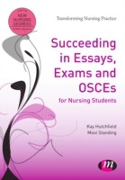Cover Succeeding in Essays, Exams and OSCEs for Nursing Students