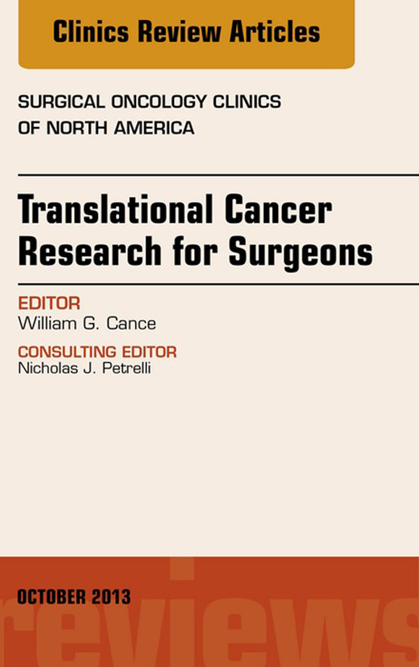 Translational Cancer Research for Surgeons, An Issue of Surgical Oncology Clinics,
