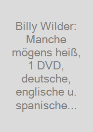 Cover Billy Wilder: Manche mögens heiß, 1 DVD, deutsche, englische u. spanische Version