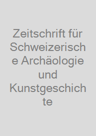 Cover Zeitschrift für Schweizerische Archäologie und Kunstgeschichte