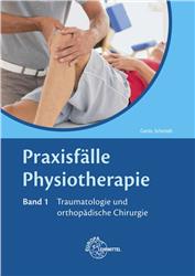 Cover Praxisfälle Physiotherapie / Band 1: Traumatologie und orthopädische Chirurgie