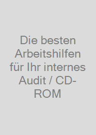 Die besten Arbeitshilfen für Ihr internes Audit / CD-ROM