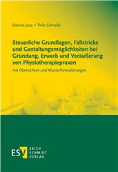 Cover Steuerliche Grundlagen, Fallstricke und Gestaltungsmöglichkeiten bei Gründung, Erwerb und Veräußerung von Physiotherapiepraxen