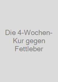 Cover Die 4-Wochen-Kur gegen Fettleber