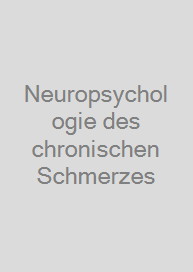 Neuropsychologie des chronischen Schmerzes