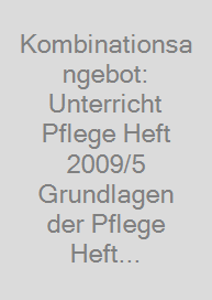 Cover Kombinationsangebot: Unterricht Pflege Heft 2009/5 + Grundlagen der Pflege Heft 28: