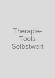 Therapie-Tools Selbstwert