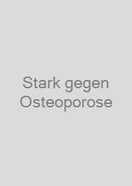 Cover Stark gegen Osteoporose