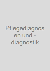 Pflegediagnosen und -diagnostik