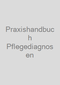 Praxishandbuch Pflegediagnosen