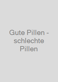 Cover Gute Pillen - schlechte Pillen 