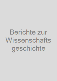 Cover Berichte zur Wissenschaftsgeschichte