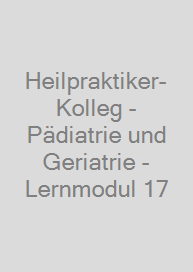 Cover Heilpraktiker-Kolleg - Pädiatrie und Geriatrie - Lernmodul 17