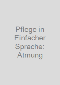 Cover Pflege in Einfacher Sprache: Atmung