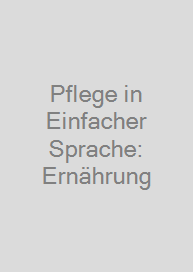 Cover Pflege in Einfacher Sprache: Ernährung