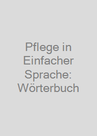 Cover Pflege in Einfacher Sprache: Wörterbuch
