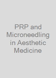 PRP and Microneedling in Aesthetic Medicine