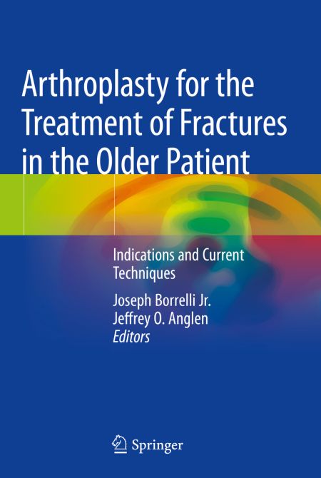 Arthroplasty for the Treatment of Fractures in the Older Patient