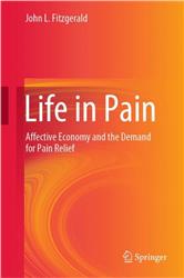 Cover Life in Pain: Affective Economy and the Demand for Pain Relief