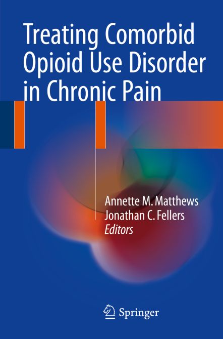 Treating Comorbid Opioid Addiction and Dependence in Chronic Pain