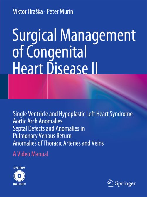 Surgical Management of Congenital Heart Disease II / with DVD