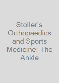 Cover Stoller's Orthopaedics and Sports Medicine: The Ankle