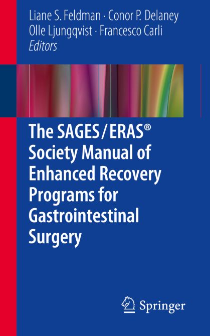 The SAGES / ERAS® Society Manual of Enhanced Recovery Programs for Gastrointestinal Surgery