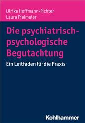 Cover Die psychiatrisch-psychologische Begutachtung