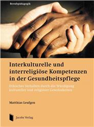 Cover Interkulturelle und interreligiöse Kompetenzen in der Gesundheitspflege
