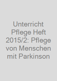 Cover Unterricht Pflege Heft 2015/2: Pflege von Menschen mit Parkinson